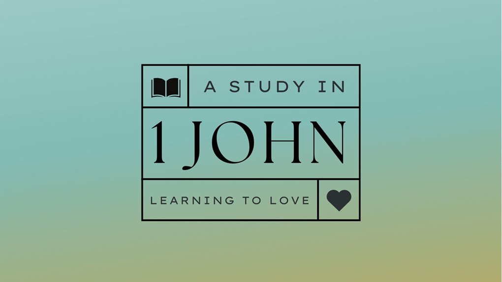 1 John Learning to Love